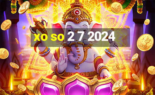 xo so 2 7 2024