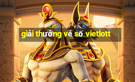 giải thưởng vé số vietlott