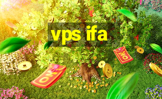 vps ifa