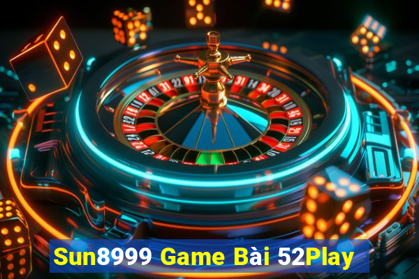 Sun8999 Game Bài 52Play