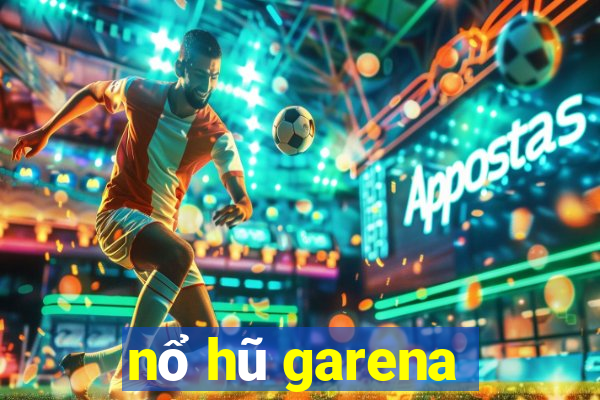 nổ hũ garena