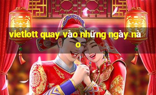 vietlott quay vào những ngày nào