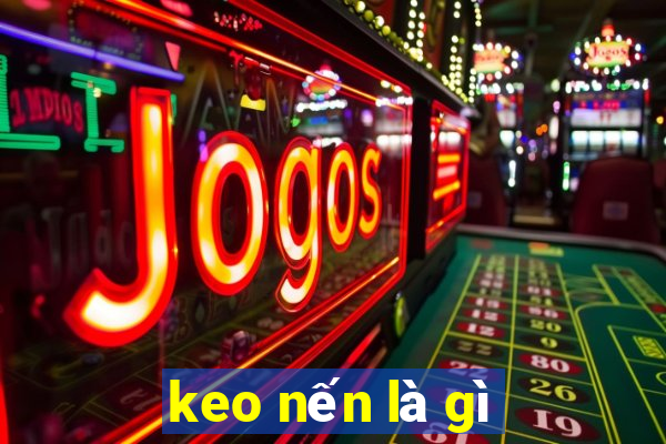 keo nến là gì