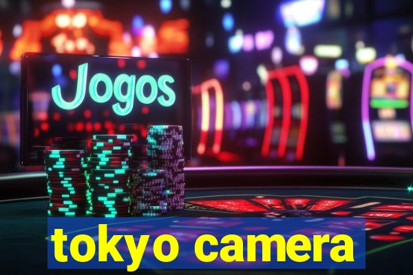 tokyo camera