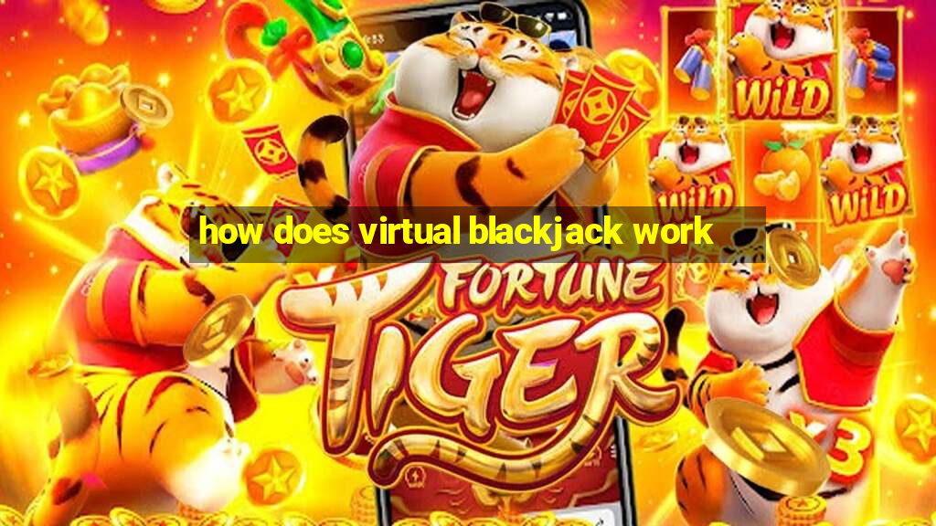 how does virtual blackjack work