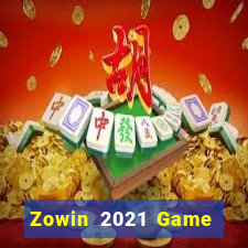 Zowin 2021 Game Bài Tặng Tiền