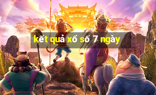 kết quả xổ số 7 ngày