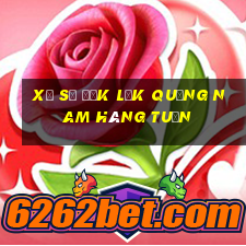 xổ số đắk lắk quảng nam hàng tuần