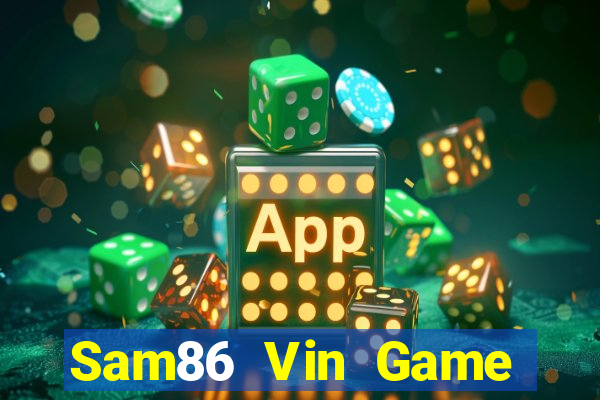 Sam86 Vin Game Bài Tặng Code