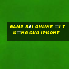 game bài online đổi thưởng cho iphone