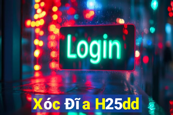 Xóc Đĩa H25dd