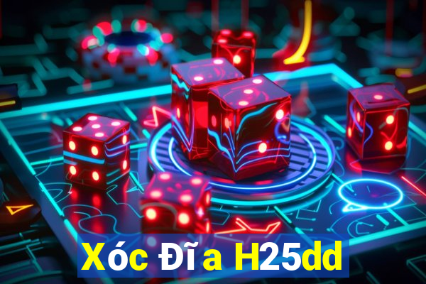 Xóc Đĩa H25dd