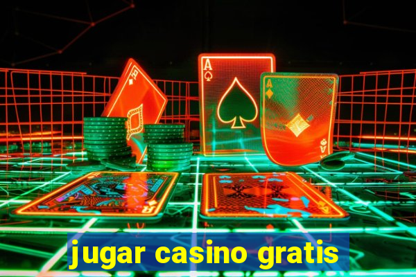 jugar casino gratis