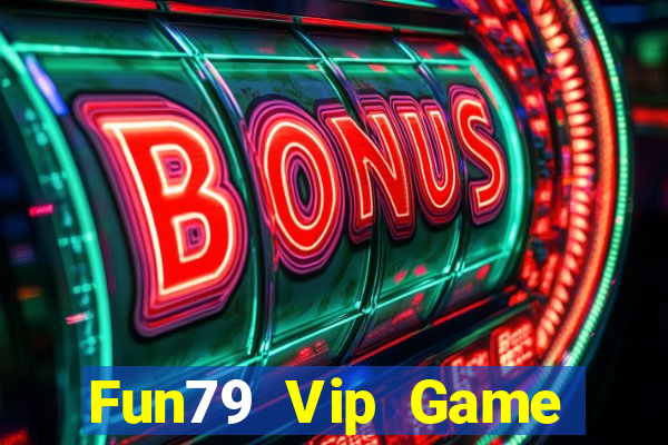 Fun79 Vip Game Bài 1 Đổi 1