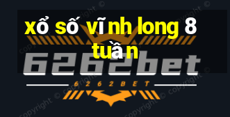 xổ số vĩnh long 8 tuần