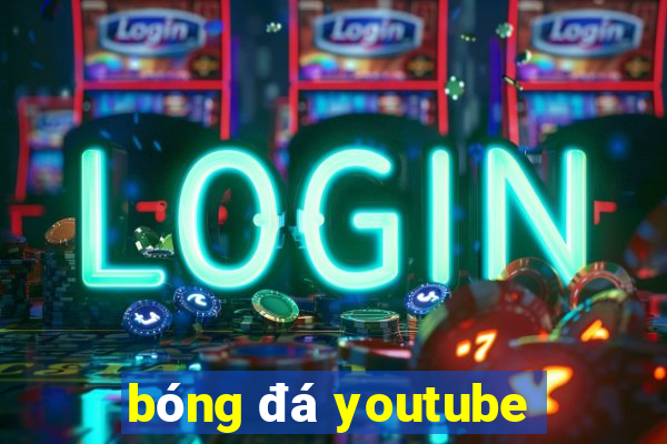 bóng đá youtube