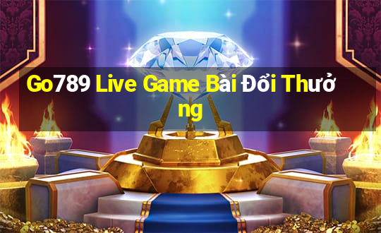 Go789 Live Game Bài Đổi Thưởng