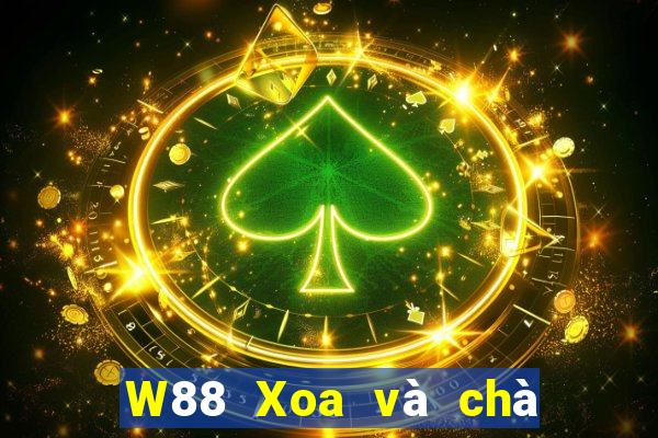 W88 Xoa và chà xát nền tảng