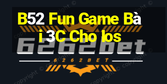 B52 Fun Game Bài 3C Cho Ios