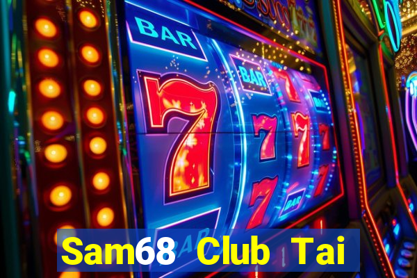 Sam68 Club Tai Game Bài Đổi Thưởng Uy Tín