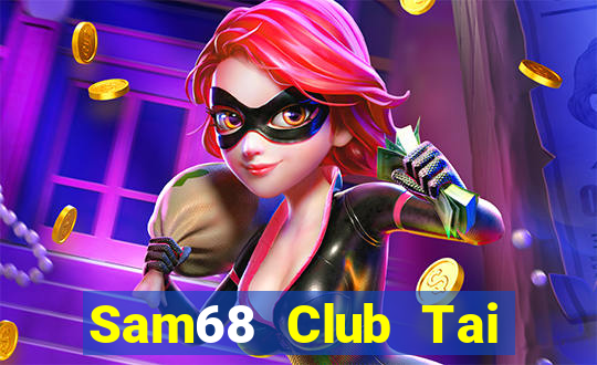 Sam68 Club Tai Game Bài Đổi Thưởng Uy Tín