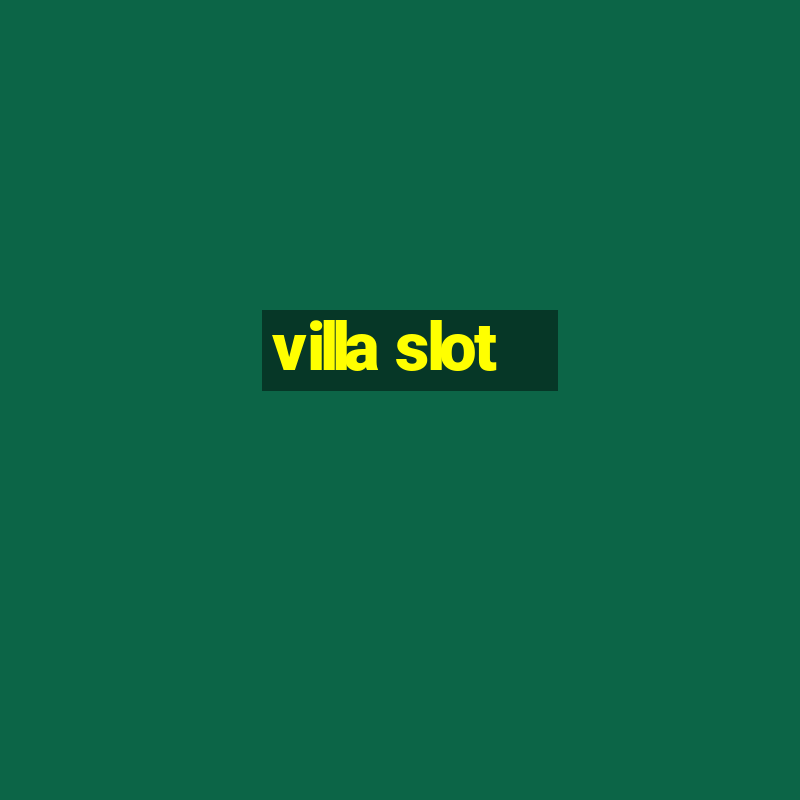 villa slot