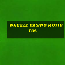 wheelz casino kotiutus