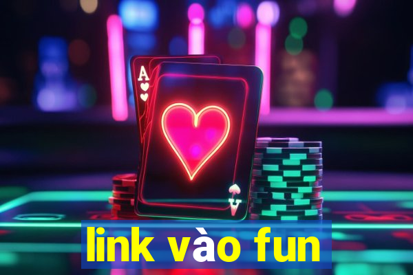 link vào fun