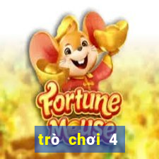 trò chơi 4 người chơi