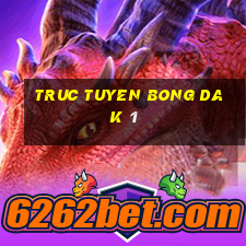 truc tuyen bong da k 1