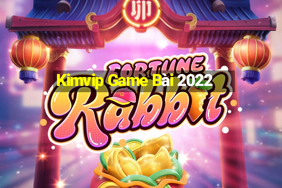 Kimvip Game Bài 2022