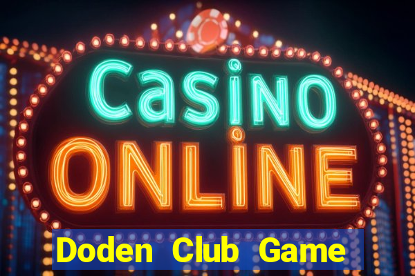 Doden Club Game Bài Online Miễn Phí