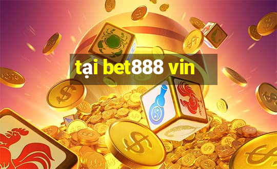 tại bet888 vin