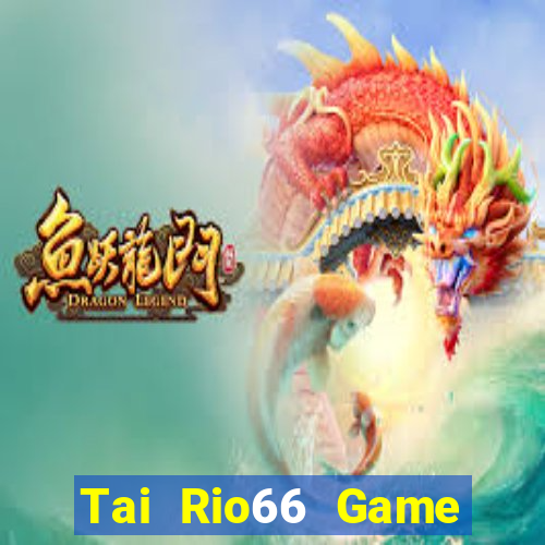 Tai Rio66 Game Bài Xanh 9