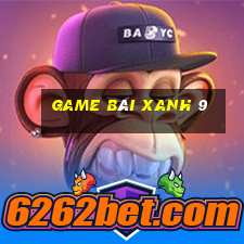 game bài xanh 9