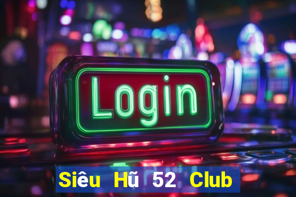 Siêu Hũ 52 Club Game Bài G52