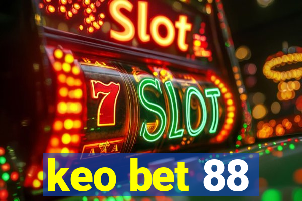 keo bet 88