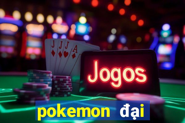 pokemon đại chiến 10