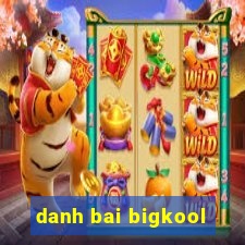 danh bai bigkool