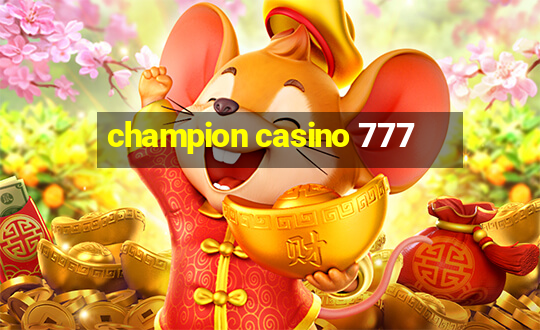 champion casino 777