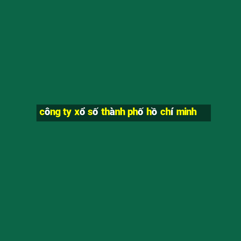 công ty xổ số thành phố hồ chí minh