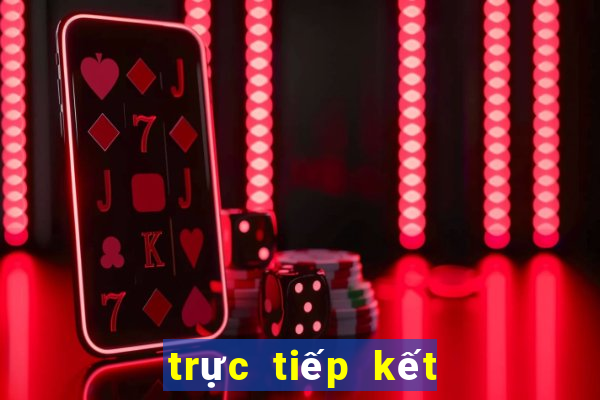 trực tiếp kết quả xổ số miền