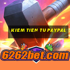 kiem tien tu paypal