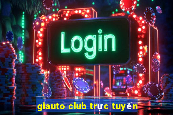 giauto club trực tuyến