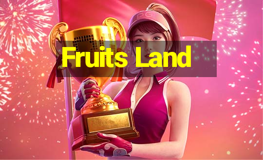 Fruits Land