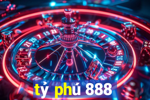 tỷ phú 888