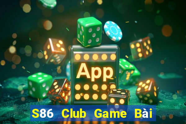 S86 Club Game Bài Lừa Đảo