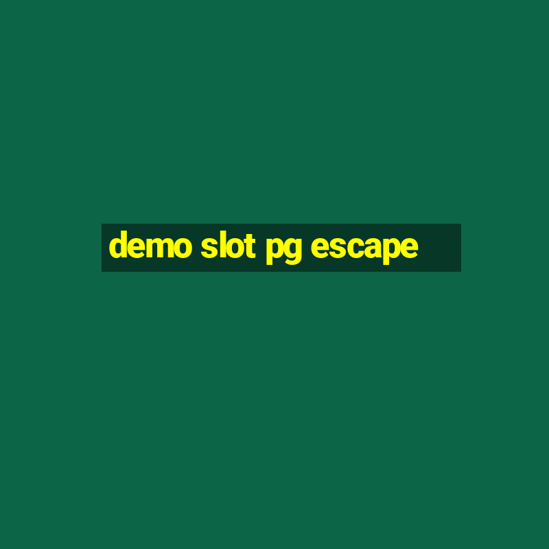 demo slot pg escape