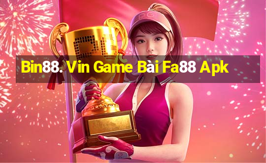 Bin88. Vin Game Bài Fa88 Apk