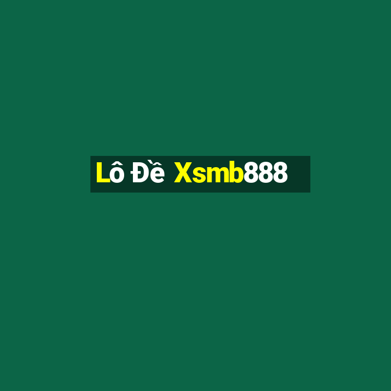 Lô Đề Xsmb888